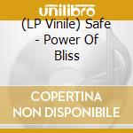 (LP Vinile) Safe - Power Of Bliss vinile