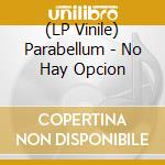 (LP Vinile) Parabellum - No Hay Opcion vinile