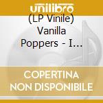 (LP Vinile) Vanilla Poppers - I Like Your Band (7') vinile