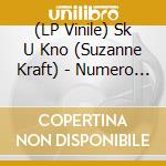 (LP Vinile) Sk U Kno (Suzanne Kraft) - Numero U Kno