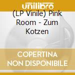 (LP Vinile) Pink Room - Zum Kotzen lp vinile di Pink Room