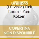 (LP Vinile) Pink Room - Zum Kotzen vinile