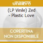 (LP Vinile) Zed - Plastic Love vinile