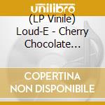 (LP Vinile) Loud-E - Cherry Chocolate Chaud Vol. 1 vinile