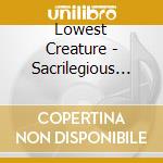 Lowest Creature - Sacrilegious Pain cd