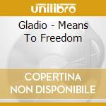 Gladio - Means To Freedom cd