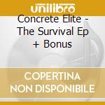 Concrete Elite - The Survival Ep + Bonus cd musicale