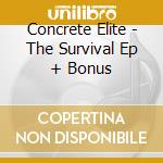 Concrete Elite - The Survival Ep + Bonus cd