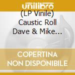 (LP Vinile) Caustic Roll Dave & Mike Mariconda - Between You And Disaster (7') vinile