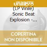 (LP Vinile) Sonic Beat Explosion - Ruckus vinile