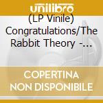 (LP Vinile) Congratulations/The Rabbit Theory - Split (7') vinile