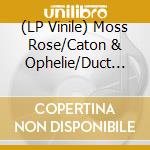 (LP Vinile) Moss Rose/Caton & Ophelie/Duct Hearts/Child Meadow - Split lp vinile