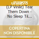(LP Vinile) Tear Them Down - No Sleep Til Arod vinile