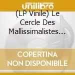 (LP Vinile) Le Cercle Des Mallissimalistes - Faustina M. Tedesco lp vinile