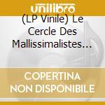 (LP Vinile) Le Cercle Des Mallissimalistes - Belibaste De Cocagne - Le Moire vinile