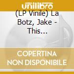(LP Vinile) La Botz, Jake - This Comb/Shaken & Taken lp vinile