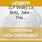 (LP Vinile) La Botz, Jake - This Comb/Shaken & Taken vinile