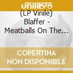 (LP Vinile) Blaffer - Meatballs On The Menu,.. cd