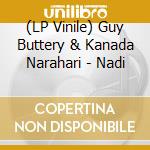 (LP Vinile) Guy Buttery & Kanada Narahari - Nadi vinile