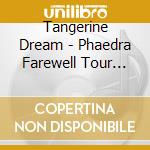 Tangerine Dream - Phaedra Farewell Tour 2014 - The Concerts cd