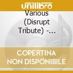 Various (Disrupt Tribute) - Undead cd