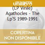(LP Vinile) Agathocles - The Lp'S 1989-1991 lp vinile