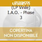 (LP Vinile) I.A.O. - Phase 3 vinile