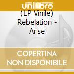 (LP Vinile) Rebelation - Arise lp vinile