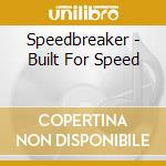 Speedbreaker - Built For Speed cd