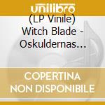 (LP Vinile) Witch Blade - Oskuldernas Eld vinile