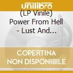 (LP Vinile) Power From Hell - Lust And Violence vinile