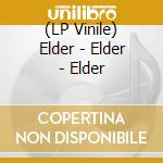 (LP Vinile) Elder - Elder - Elder vinile
