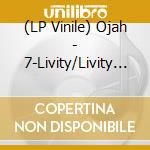 (LP Vinile) Ojah - 7-Livity/Livity Dub lp vinile