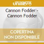 Cannon Fodder - Cannon Fodder cd