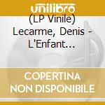 (LP Vinile) Lecarme, Denis - L'Enfant Eternel vinile