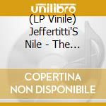 (LP Vinile) Jeffertitti'S Nile - The Entire Universe vinile