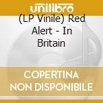 (LP Vinile) Red Alert - In Britain vinile