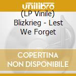 (LP Vinile) Blizkrieg - Lest We Forget lp vinile