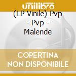 (LP Vinile) Pvp - Pvp - Malende vinile