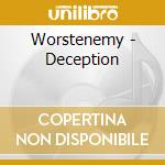 Worstenemy - Deception cd musicale
