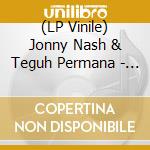 (LP Vinile) Jonny Nash & Teguh Permana - Jonny Nash & Teguh Permana - Poe vinile
