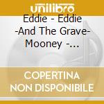 Eddie - Eddie -And The Grave- Mooney - Lockdown Baby/Working Man cd musicale