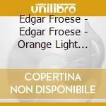 Edgar Froese - Edgar Froese - Orange Light Years 2005 cd