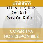 (LP Vinile) Rats On Rafts - Rats On Rafts - The Moon Is Big vinile