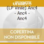 (LP Vinile) Anc4 - Anc4 - Anc4 vinile