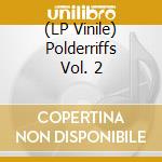 (LP Vinile) Polderriffs Vol. 2 vinile