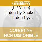 (LP Vinile) Eaten By Snakes - Eaten By Snakes - Calming Pink lp vinile
