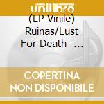 (LP Vinile) Ruinas/Lust For Death - Ruinas/Lust For Death - Split vinile