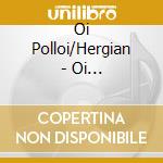 Oi Polloi/Hergian - Oi Polloi/Hergian - Split cd musicale
