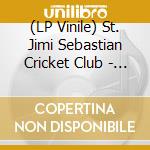 (LP Vinile) St. Jimi Sebastian Cricket Club - St. Jimi Sebastian Cricket Club (7